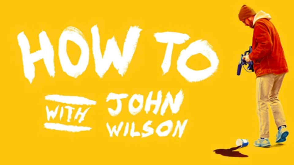 How To with John Wilson