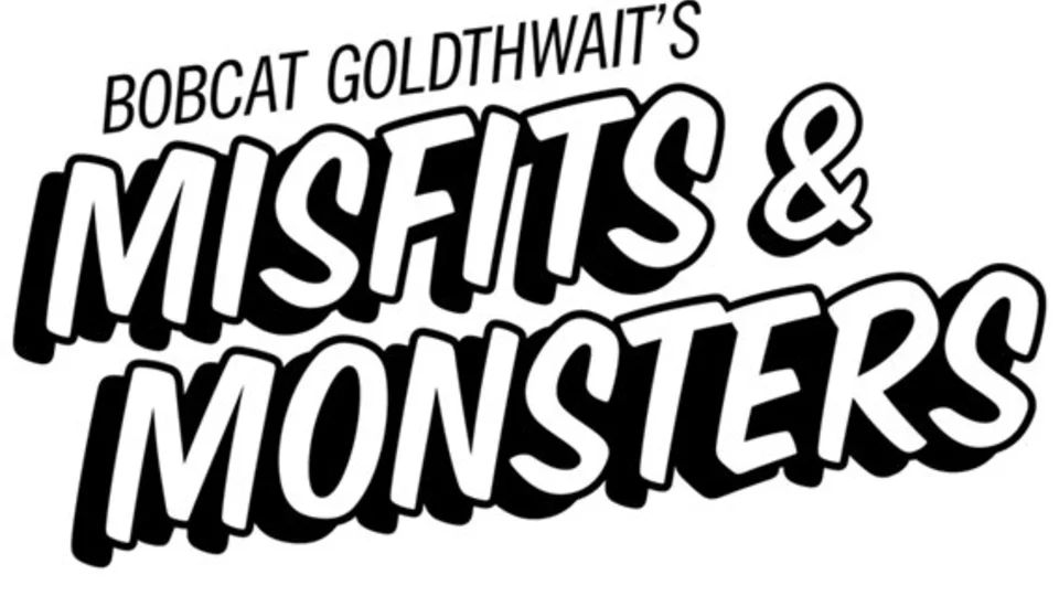 Bobcat Goldthwait's Misfits & Monsters